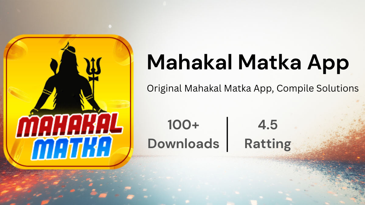 Mahakal Matka App | Trusted Online gaming App